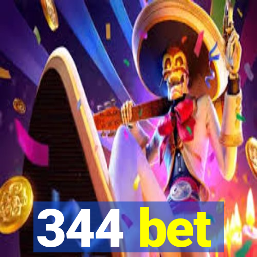 344 bet